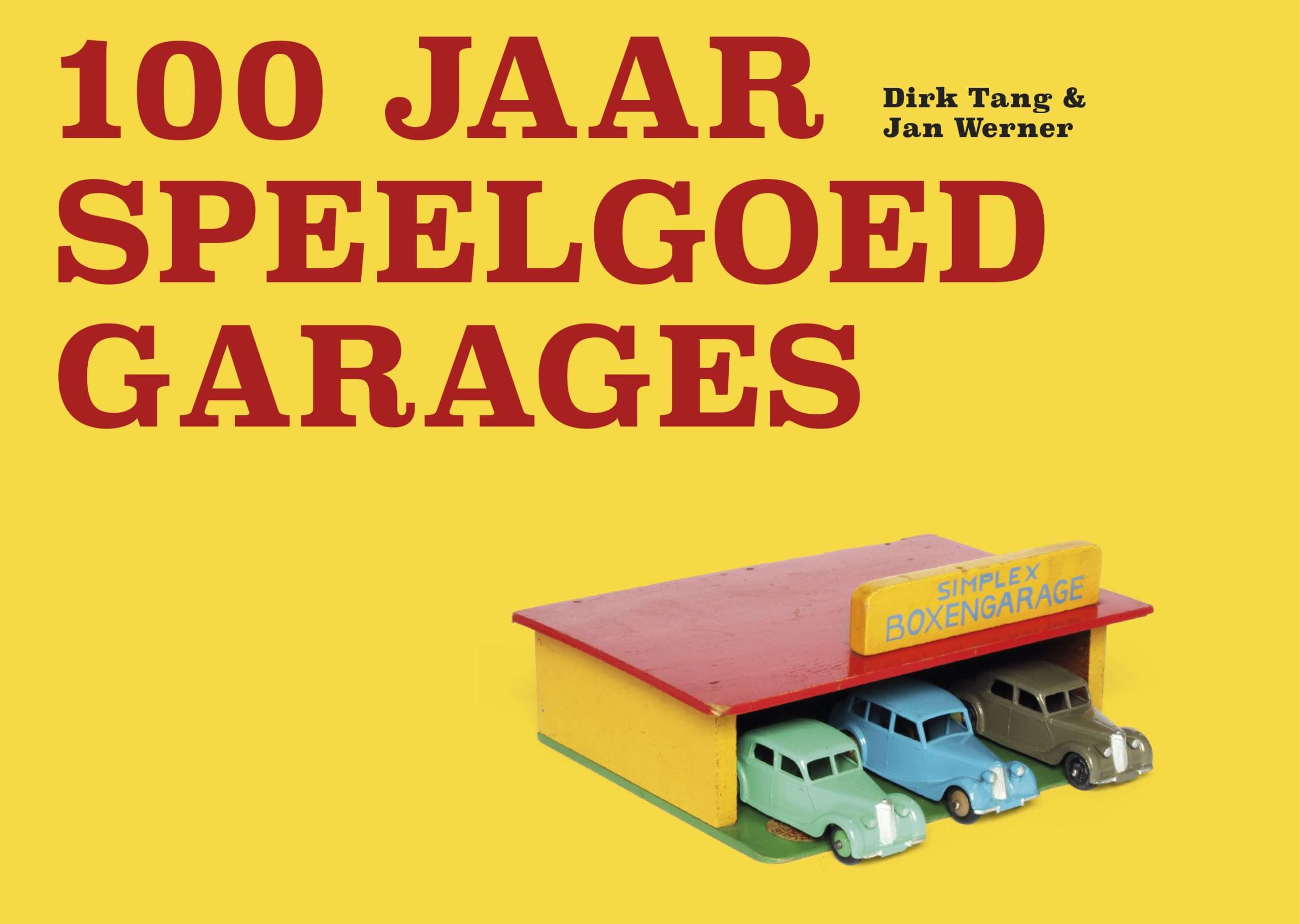 voorplaat 100 jaar Speelgoedgarages voorplaat 100 jaar Speelgoedgarages